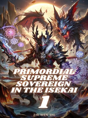 cover image of Primordial Supreme Sovereign in the Isekai